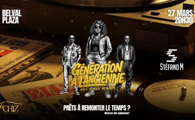  Soirée Génération à L&rsquo;ancienne – 27 Mars dés 20h30